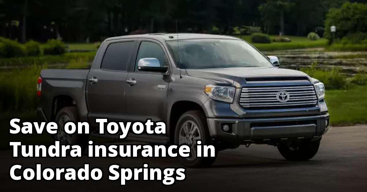 Compare Toyota Tundra Insurance Rates in Colorado Springs Colorado